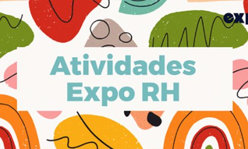 Expo RH, o evento que surpreende e em que os protagonistas são os profissionais de recursos humanos.
